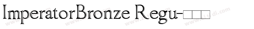 ImperatorBronze Regu字体转换